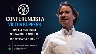 Conferencia Motivación y Actitud - Víctor Küppers - Charlas Motivacionales Latinoamérica