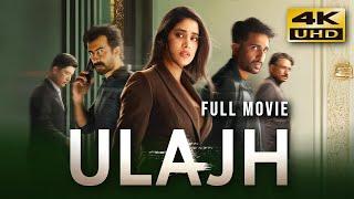 Ulajh (2024) Hindi Full Movie | Starring Janhvi Kapoor, Roshan Mathew, Gulshan Devaiah