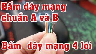 Bấm dây mạng chuẩn A và B Bấm dây mạng 4 lõi