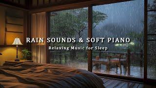 Relaxing Piano Music with Rain Sounds Helps Relieve Stress - Relaxing Music for Sleep, Stress Relief