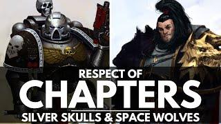 RESPECT OF SPACE MARINE CHAPTERS! THE SPACE WOLVES AND SILVER SKULLS