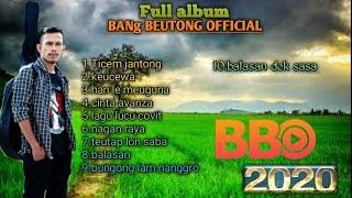 FULL ALBUM BANG BEUTONG ((BBO))SELAMAT MENYAKSIKAN DI RUMAH SAJA