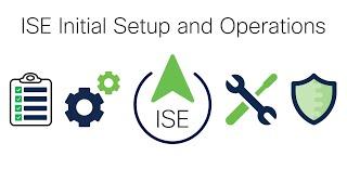 ISE Initial Setup and Operations