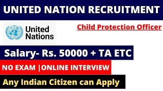 United Nation Recruitment | Salary- 50000 | UN India Vacancy | Online interview | Ngo jobs 2023