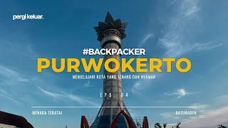 Backpackeran ke PURWOKERTO: Eksplorasi Kota dengan Segudang Pesona