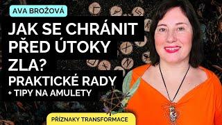 JAK SE CHRÁNIT PŘED ÚTOKY ZLA? AVA BROŽOVÁ Příznaky transformace tipy pro osobní rozvoj