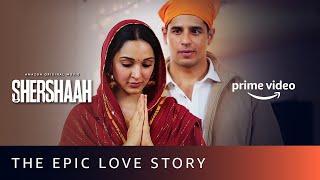 The Epic Love Story - Shershaah | Dimple and Captain Vikram Batra | Sidharth Malhotra, Kiara Advani