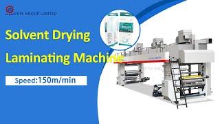 Solvent Base Drying Laminating Machine Mechanical Speed 150m