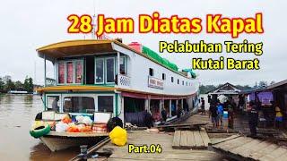 28 JAM DIATAS KAPAL TIBA DI PELABUHAN TERING KUTAI BARAT