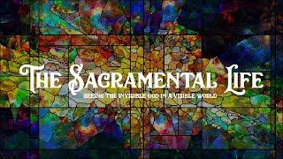 The Sacramental Life