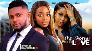 THE THORNY PATH TO LOVE~MAURICE SAM, SHAZNAY OKAWA, UCHE MONTANA 2024 LATEST NIGERIAN AFRICAN MOVIES