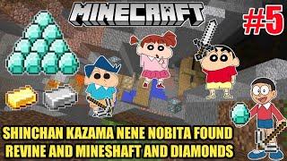 SHINCHAN NENE KAZAMA NOBITA FOUND REVINE AND MINESHAFT IN MINECRAFT || NOBITA HELPS SHINCHAN