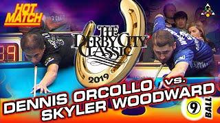 HOT MATCH: Dennis ORCOLLO vs. Skyler WOODWARD - 2019 DERBY CITY CLASSIC 9-BALL DIVISION