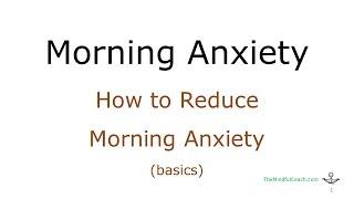 Morning Anxiety: How to Reduce Morning Anxiety - The Mindful Coach