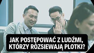 Jak postępować z ludźmi, którzy rozsiewają plotki i próbują zasiać w nas ziarno niepewności?️