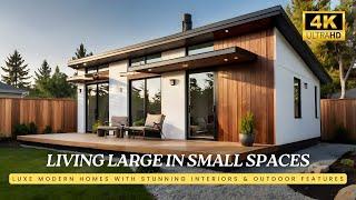 Tiny Spaces, Big Dreams: Small Modern Homes with Luxe Outdoor Living & Chic Interior Design