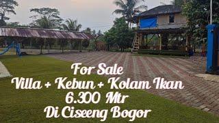 FOR SALE VILLA & KOLAM IKAN 6.300 mtr di Bogor #dijualvilla #kolamikan #tanah  @aldipropertybgr915