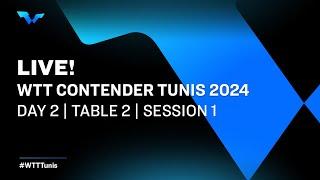 LIVE! | T2 | Day 2 | WTT Contender Tunis 2024 | Session 1