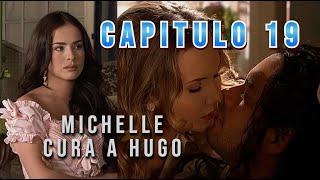 Michelle cura a Hugo de la catalepsia, ¿Michelle se enamora? | La Traición | Capitulo 19