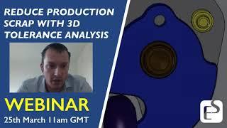 Introduction: How to Reduce Production Scrap with 3D Tolerance Analysis