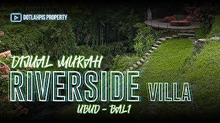 Dijual Villa RIVERSIDE Ubud Bali