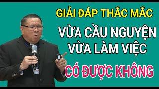 VỪA LÀM VIỆC VỪA LẦN CHUỖI MÂN CÔI CÓ ĐƯỢC KHÔNG | CHA HY GIẢNG VÀ GIẢI ĐÁP THẮC MẮC