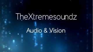 TheXtremesoundz Audio & Vision Intro