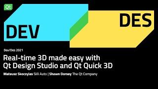 Real-time 3D made easy with Qt Design Studio and Qt Quick 3D | Dev/Des 2021