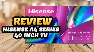 Hisense A4 40A4H TV  Review |  40-Inch Class FHD Smart Android TV