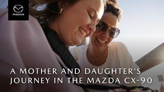 A Mother and Daughter’s Journey in the Mazda CX-90