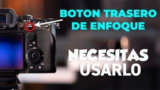 ENFOCA DE MANERA MAS EFICIENTE | BOTON TRASERO DE ENFOQUE, PORQUE Y COMO USARLO