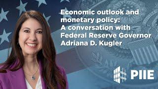 Economic outlook and monetary policy: A conversation with Federal Reserve Governor Adriana D. Kugler