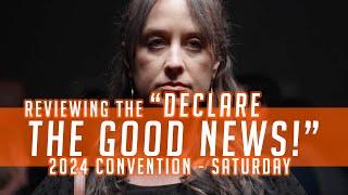 Reviewing the "Declare the Good News!" 2024 Convention of Jehovah's Witnesses - Saturday