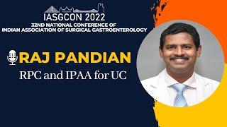 IASGCON 2022  |  Day 1  |  Colorectal Diseases  |  Raj Pandian