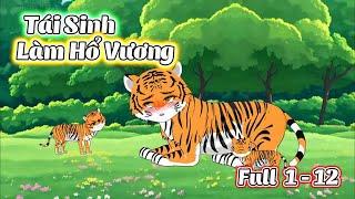 Tái Sinh Làm Hổ Vương | Full 01 - 12 | SaVietSub