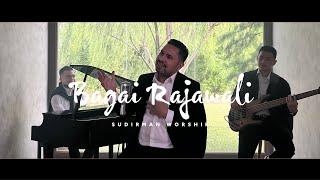 BAGAI RAJAWALI - SUDIRMAN WORSHIP