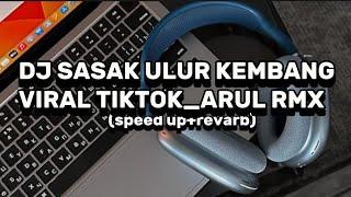 DJ Sasak ulur kembang mengkane viral tiktok_arull Rmx (speed up+revarb)