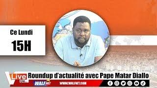 ROUNDUP DE L'ACTUALITÉ DU LUNDI 06 JANVIER 2025 : PAPE MAKHTAR  DIALLO EN LIVE