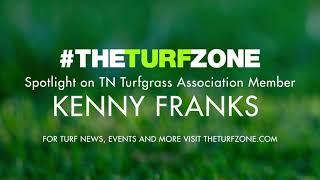 Spotlight on Tennessee Turfgrass Association Member Kenny Franks | The Turf Zone Podcast