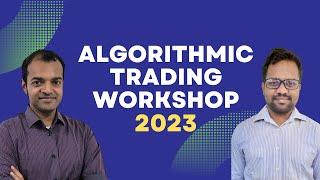 Learn Algorithmic Trading [Full Course] | Algorithmic Trading Workshop 2023