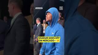 Shakur GOES OFF on Mercado!!!