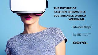 Webinar: The Future of Fashion Shows in a Sustainable World