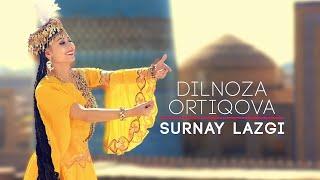 Dilnoza Artikova - "Surnay lazgi"