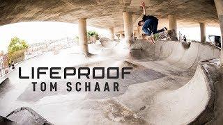 Tom Schaar's "Lifeproof" Part