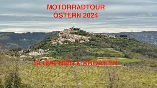 Motorradtour Slowenien und Kroatien   Ostern 2024