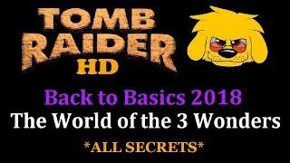 TRLE: Back to Basics 2018 - The World of the 3 Wonders