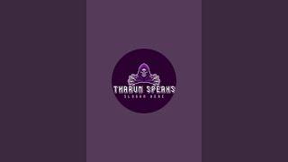 Tharun Speaks is live!