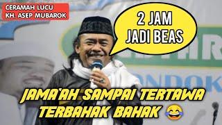 2 Jam Jadi Beas  Ceramah Lucu KH. Asep Mubarok, Jama'ah Sampai Tertawa Terbahak - Bahak