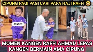 SWEET KANGENNYA HAJI RAFFI LUANGKAN WAKTU BERMAIN BARENG CIPUNG SEBELUM BERANGKAT SYUTING