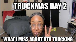 TRUCKMAS DAY 2: “WHAT I MISS ABOUT OTR TRUCKING” #truckdriver #trucking